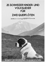 25 Schweizer Kinder- und Volkslieder für zwei Querflöten
